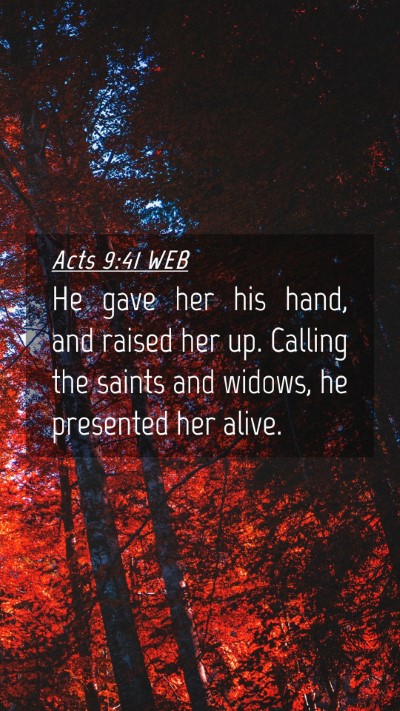 Picture 04 - Acts 9:41 WEB Mobile Phone Wallpaper - He gave her his hand, and raised her up. Calling - Mobile Bible Verse Wallpaper