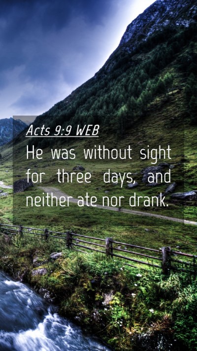 Picture 04 - Acts 9:9 WEB Mobile Phone Wallpaper - He was without sight for three days, and neither - Mobile Bible Verse Wallpaper