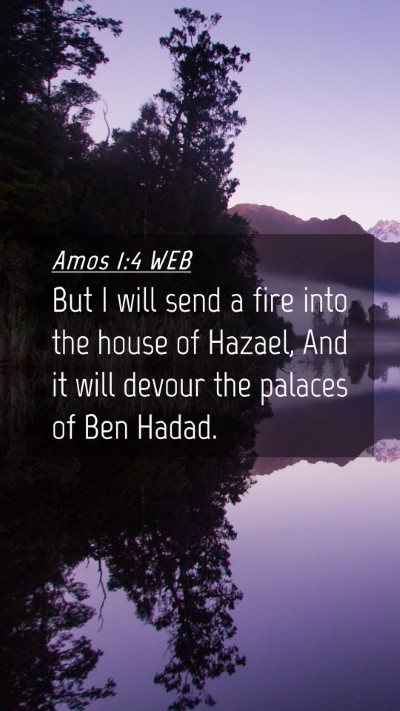 Picture 04 - Amos 1:4 WEB Mobile Phone Wallpaper - But I will send a fire into the house of Hazael, - Mobile Bible Verse Wallpaper