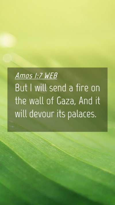 Picture 04 - Amos 1:7 WEB Mobile Phone Wallpaper - But I will send a fire on the wall of Gaza, And - Mobile Bible Verse Wallpaper