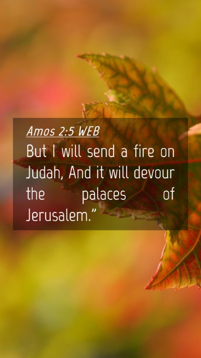 Picture 04 - Amos 2:5 WEB Mobile Phone Wallpaper - But I will send a fire on Judah, And it will - Mobile Bible Verse Wallpaper