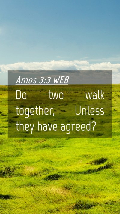 Picture 04 - Amos 3:3 WEB Mobile Phone Wallpaper - Do two walk together, Unless they have - Mobile Bible Verse Wallpaper