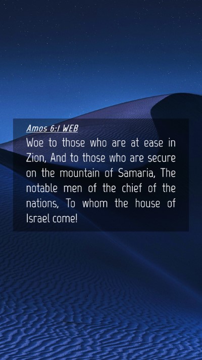 Picture 04 - Amos 6:1 WEB Mobile Phone Wallpaper - Woe to those who are at ease in Zion, And to - Mobile Bible Verse Wallpaper