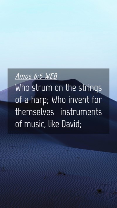 Picture 04 - Amos 6:5 WEB Mobile Phone Wallpaper - Who strum on the strings of a harp; Who invent - Mobile Bible Verse Wallpaper