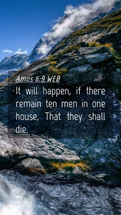 Picture 04 - Amos 6:9 WEB Mobile Phone Wallpaper - It will happen, if there remain ten men in one - Mobile Bible Verse Wallpaper
