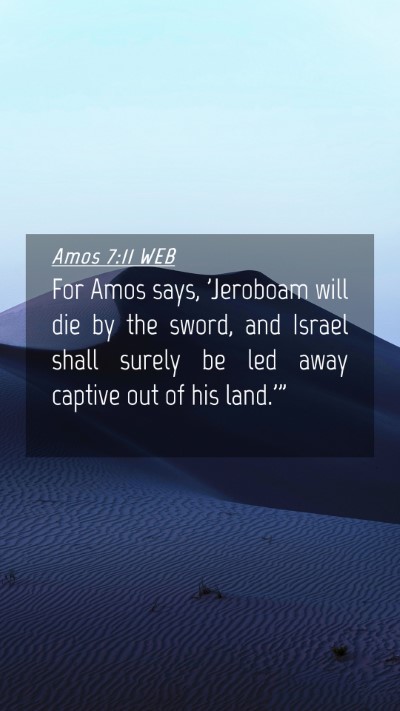Picture 04 - Amos 7:11 WEB Mobile Phone Wallpaper - For Amos says, 'Jeroboam will die by the sword, - Mobile Bible Verse Wallpaper
