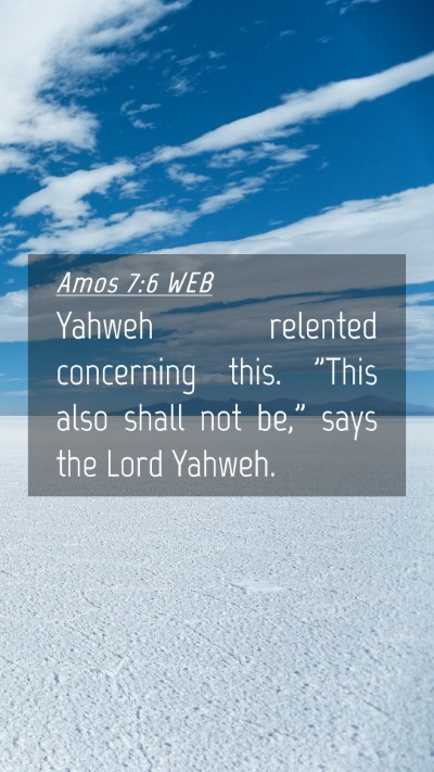 Picture 04 - Amos 7:6 WEB Mobile Phone Wallpaper - Yahweh relented concerning this. 