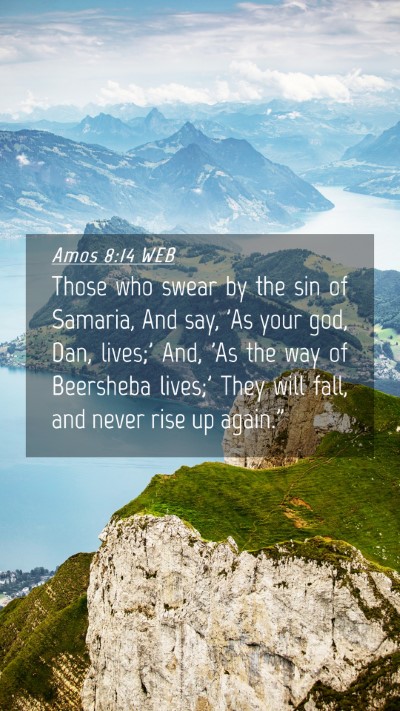 Picture 04 - Amos 8:14 WEB Mobile Phone Wallpaper - Those who swear by the sin of Samaria, And say, - Mobile Bible Verse Wallpaper