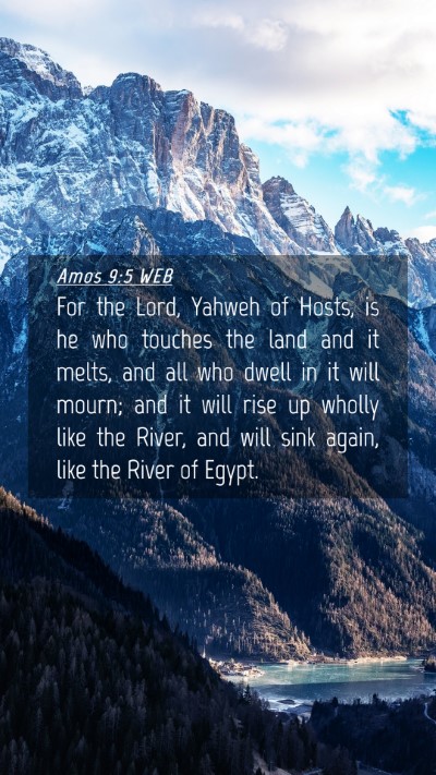 Picture 04 - Amos 9:5 WEB Mobile Phone Wallpaper - For the Lord, Yahweh of Hosts, is he who touches - Mobile Bible Verse Wallpaper