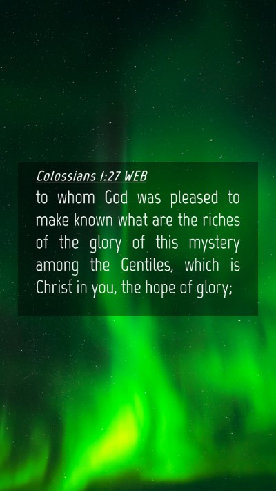Picture 04 - Colossians 1:27 WEB Mobile Phone Wallpaper - to whom God was pleased to make known what are - Mobile Bible Verse Wallpaper