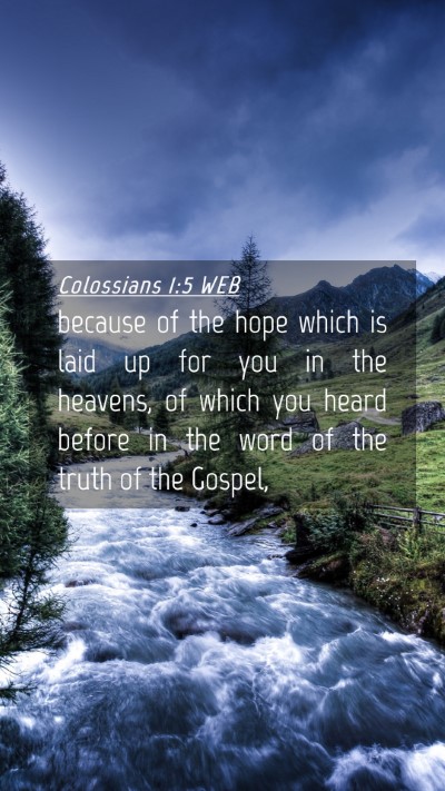 Picture 04 - Colossians 1:5 WEB Mobile Phone Wallpaper - because of the hope which is laid up for you in - Mobile Bible Verse Wallpaper
