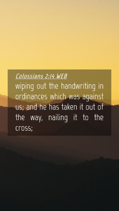 Picture 04 - Colossians 2:14 WEB Mobile Phone Wallpaper - wiping out the handwriting in ordinances which - Mobile Bible Verse Wallpaper