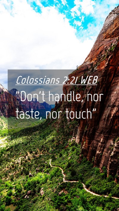 Picture 04 - Colossians 2:21 WEB Mobile Phone Wallpaper - 