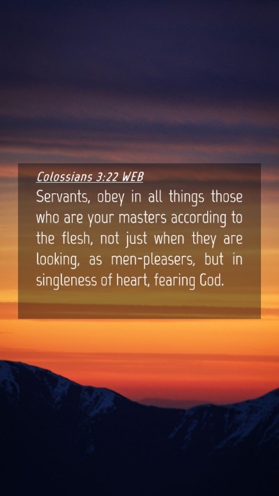 Picture 04 - Colossians 3:22 WEB Mobile Phone Wallpaper - Servants, obey in all things those who are your - Mobile Bible Verse Wallpaper