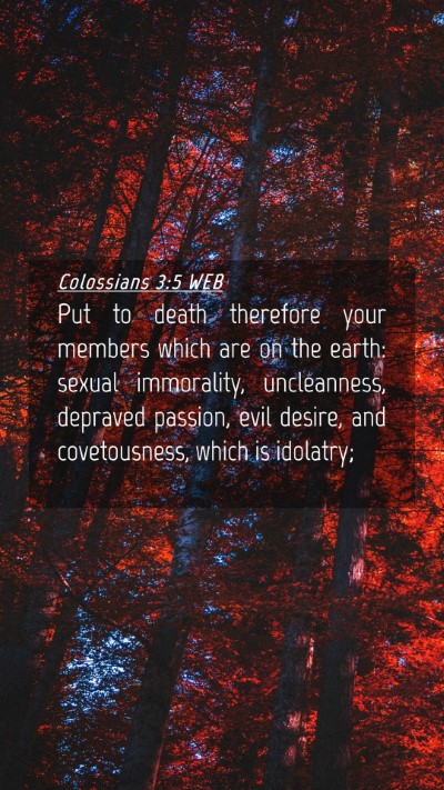 Picture 04 - Colossians 3:5 WEB Mobile Phone Wallpaper - Put to death therefore your members which are on - Mobile Bible Verse Wallpaper