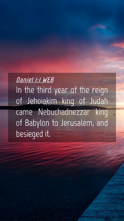 Picture 04 - Daniel 1:1 WEB Mobile Phone Wallpaper - In the third year of the reign of Jehoiakim king - Mobile Bible Verse Wallpaper