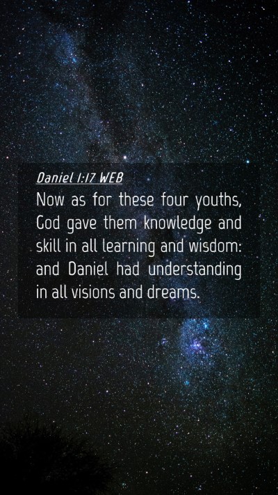 Picture 04 - Daniel 1:17 WEB Mobile Phone Wallpaper - Now as for these four youths, God gave them - Mobile Bible Verse Wallpaper