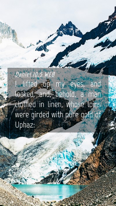 Picture 04 - Daniel 10:5 WEB Mobile Phone Wallpaper - I lifted up my eyes, and looked, and, behold, a - Mobile Bible Verse Wallpaper