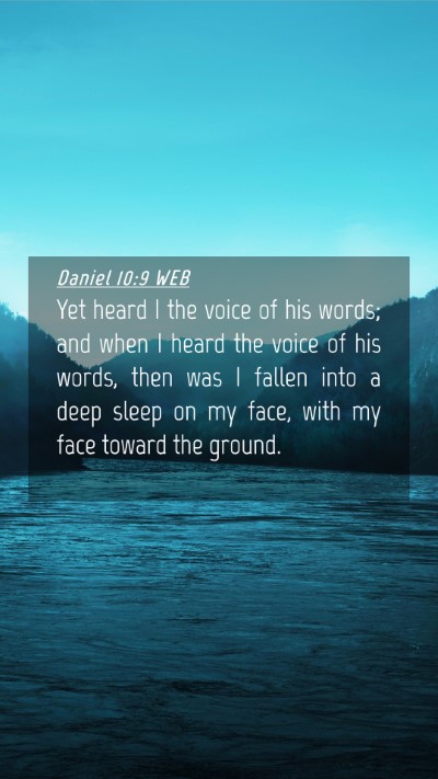 Picture 04 - Daniel 10:9 WEB Mobile Phone Wallpaper - Yet heard I the voice of his words; and when I - Mobile Bible Verse Wallpaper