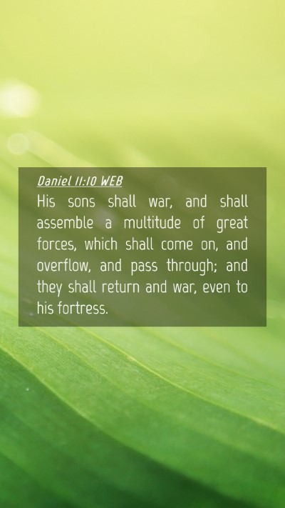Picture 04 - Daniel 11:10 WEB Mobile Phone Wallpaper - His sons shall war, and shall assemble a - Mobile Bible Verse Wallpaper
