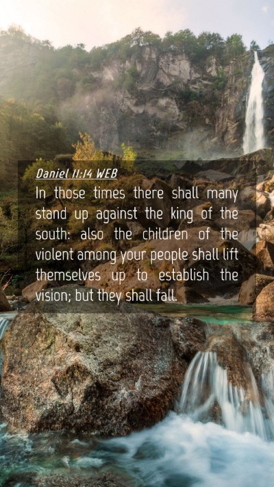 Picture 04 - Daniel 11:14 WEB Mobile Phone Wallpaper - In those times there shall many stand up against - Mobile Bible Verse Wallpaper