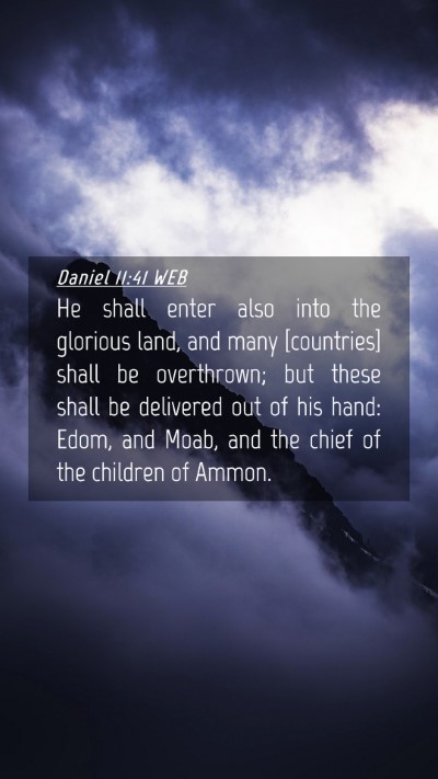 Picture 04 - Daniel 11:41 WEB Mobile Phone Wallpaper - He shall enter also into the glorious land, and - Mobile Bible Verse Wallpaper