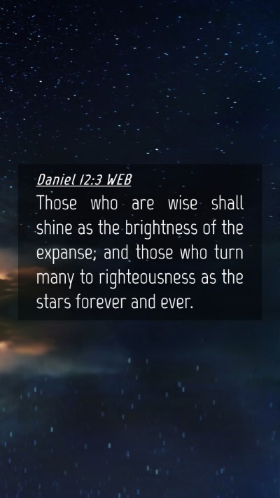 Picture 04 - Daniel 12:3 WEB Mobile Phone Wallpaper - Those who are wise shall shine as the brightness - Mobile Bible Verse Wallpaper