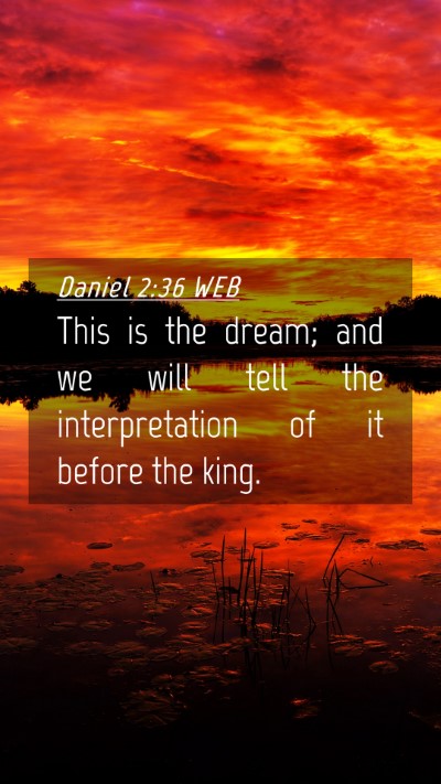 Picture 04 - Daniel 2:36 WEB Mobile Phone Wallpaper - This is the dream; and we will tell the - Mobile Bible Verse Wallpaper