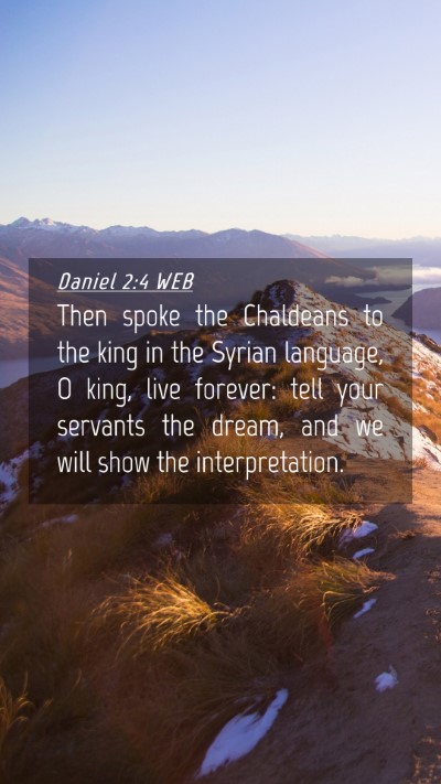 Picture 04 - Daniel 2:4 WEB Mobile Phone Wallpaper - Then spoke the Chaldeans to the king in the - Mobile Bible Verse Wallpaper