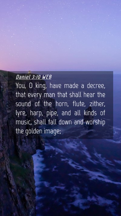 Picture 04 - Daniel 3:10 WEB Mobile Phone Wallpaper - You, O king, have made a decree, that every man - Mobile Bible Verse Wallpaper