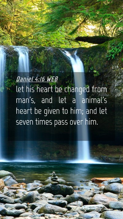 Picture 04 - Daniel 4:16 WEB Mobile Phone Wallpaper - let his heart be changed from man's, and let a - Mobile Bible Verse Wallpaper