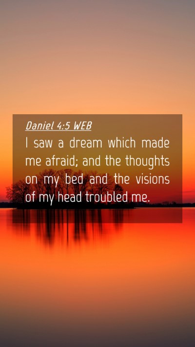 Picture 04 - Daniel 4:5 WEB Mobile Phone Wallpaper - I saw a dream which made me afraid; and the - Mobile Bible Verse Wallpaper