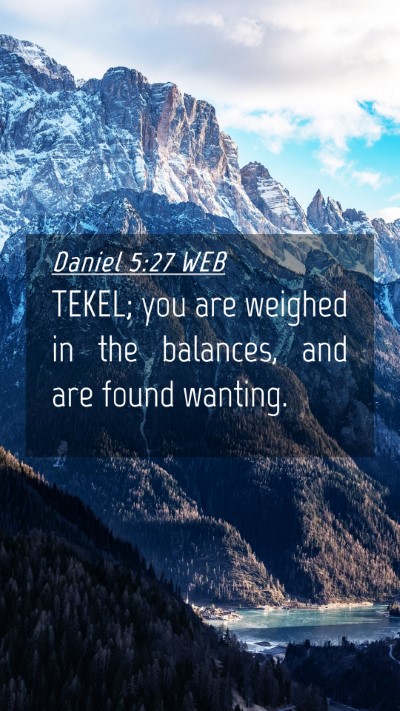 Picture 04 - Daniel 5:27 WEB Mobile Phone Wallpaper - TEKEL; you are weighed in the balances, and are - Mobile Bible Verse Wallpaper