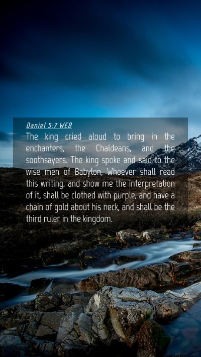 Picture 04 - Daniel 5:7 WEB Mobile Phone Wallpaper - The king cried aloud to bring in the enchanters, - Mobile Bible Verse Wallpaper