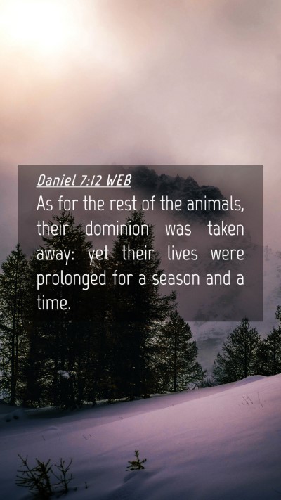 Picture 04 - Daniel 7:12 WEB Mobile Phone Wallpaper - As for the rest of the animals, their dominion - Mobile Bible Verse Wallpaper