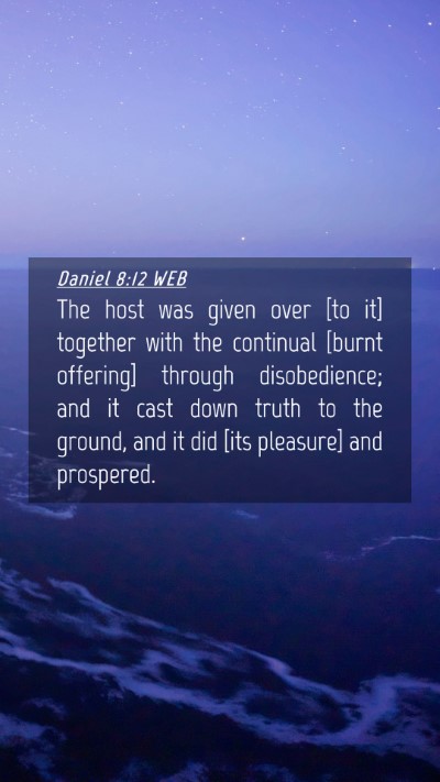 Picture 04 - Daniel 8:12 WEB Mobile Phone Wallpaper - The host was given over [to it] together with the - Mobile Bible Verse Wallpaper