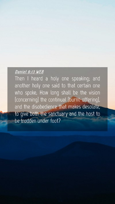 Picture 04 - Daniel 8:13 WEB Mobile Phone Wallpaper - Then I heard a holy one speaking; and another - Mobile Bible Verse Wallpaper