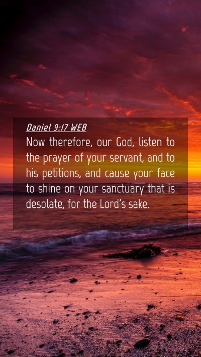 Picture 04 - Daniel 9:17 WEB Mobile Phone Wallpaper - Now therefore, our God, listen to the prayer of - Mobile Bible Verse Wallpaper