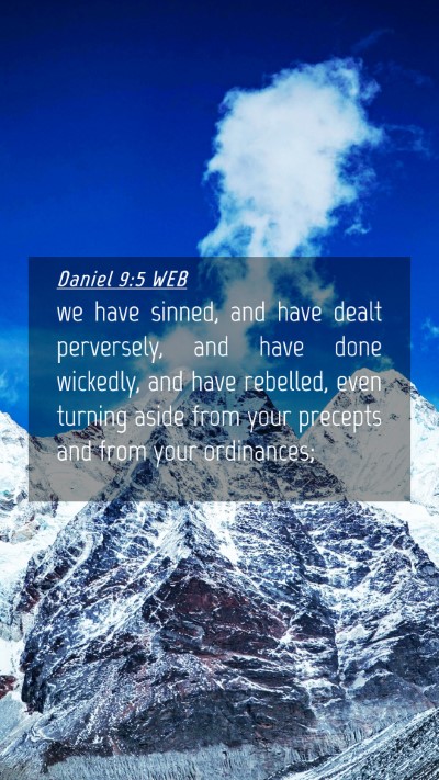 Picture 04 - Daniel 9:5 WEB Mobile Phone Wallpaper - we have sinned, and have dealt perversely, and - Mobile Bible Verse Wallpaper