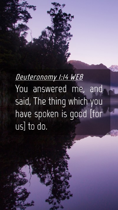 Picture 04 - Deuteronomy 1:14 WEB Mobile Phone Wallpaper - You answered me, and said, The thing which you - Mobile Bible Verse Wallpaper