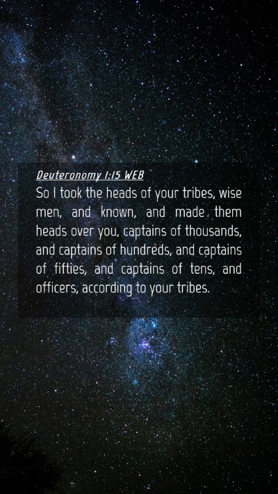 Picture 04 - Deuteronomy 1:15 WEB Mobile Phone Wallpaper - So I took the heads of your tribes, wise men, and - Mobile Bible Verse Wallpaper