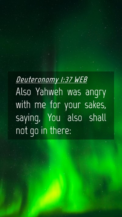 Picture 04 - Deuteronomy 1:37 WEB Mobile Phone Wallpaper - Also Yahweh was angry with me for your sakes, - Mobile Bible Verse Wallpaper