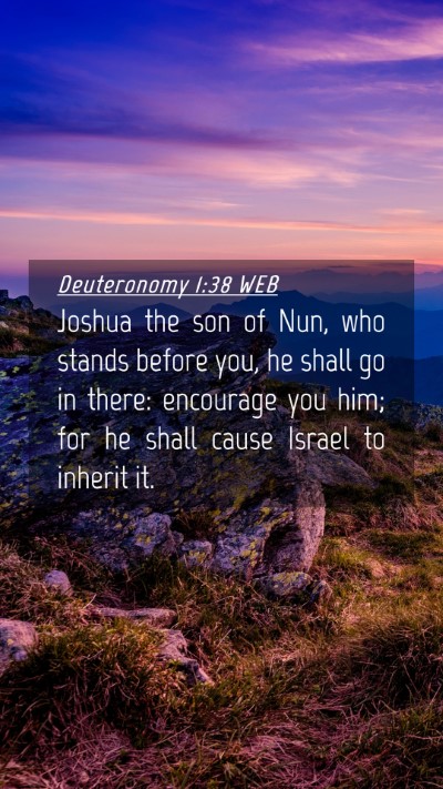 Picture 04 - Deuteronomy 1:38 WEB Mobile Phone Wallpaper - Joshua the son of Nun, who stands before you, he - Mobile Bible Verse Wallpaper