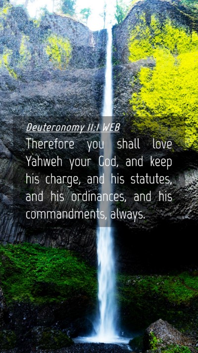Picture 04 - Deuteronomy 11:1 WEB Mobile Phone Wallpaper - Therefore you shall love Yahweh your God, and - Mobile Bible Verse Wallpaper