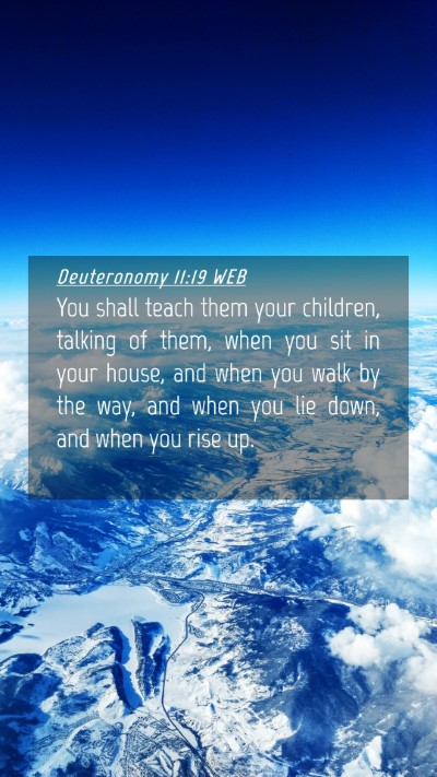 Picture 04 - Deuteronomy 11:19 WEB Mobile Phone Wallpaper - You shall teach them your children, talking of - Mobile Bible Verse Wallpaper