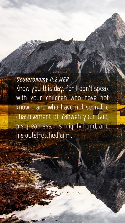 Picture 04 - Deuteronomy 11:2 WEB Mobile Phone Wallpaper - Know you this day: for I don't speak with your - Mobile Bible Verse Wallpaper