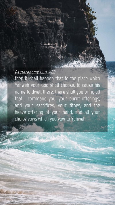 Picture 04 - Deuteronomy 12:11 WEB Mobile Phone Wallpaper - then it shall happen that to the place which - Mobile Bible Verse Wallpaper