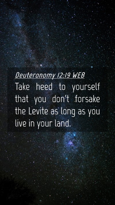 Picture 04 - Deuteronomy 12:19 WEB Mobile Phone Wallpaper - Take heed to yourself that you don't forsake the - Mobile Bible Verse Wallpaper