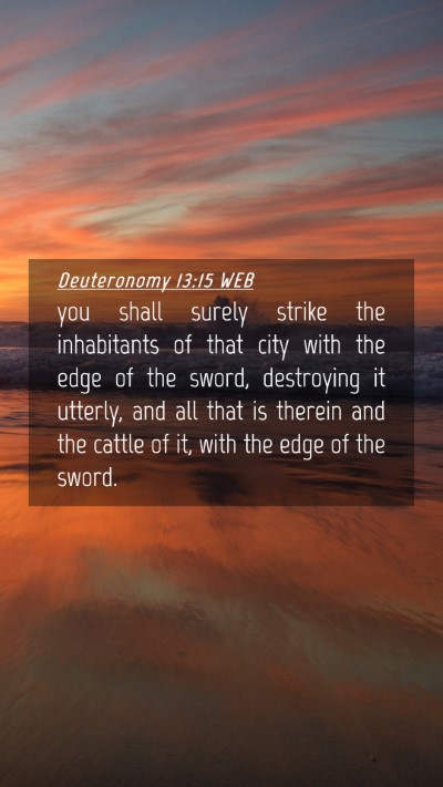 Picture 04 - Deuteronomy 13:15 WEB Mobile Phone Wallpaper - you shall surely strike the inhabitants of that - Mobile Bible Verse Wallpaper