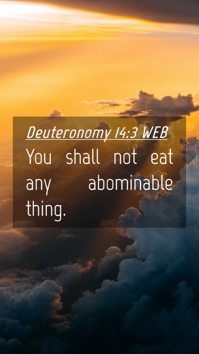 Picture 04 - Deuteronomy 14:3 WEB Mobile Phone Wallpaper - You shall not eat any abominable - Mobile Bible Verse Wallpaper